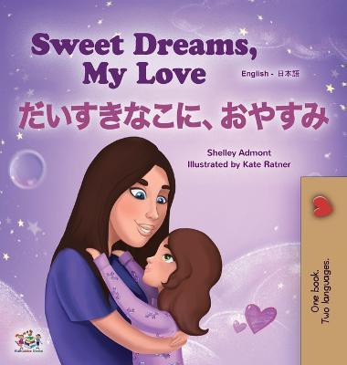 Sweet Dreams, My Love (English Japanese Bilingual Children's Book)(Japanese, Hardcover, Admont Shelley)