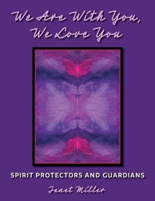 We Are With You, We Love You(English, Paperback, Miller Janet L)