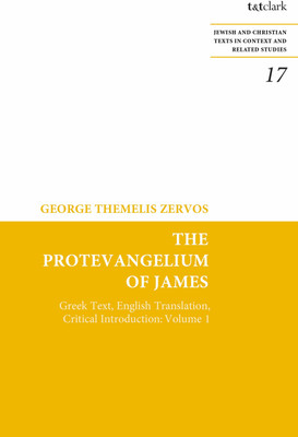 The Protevangelium of James(English, Paperback, Zervos George T. Dr.)