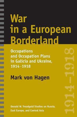 War in a European Borderland(English, Paperback, Hagen Mark L von)