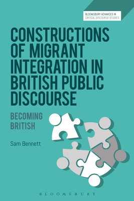 Constructions of Migrant Integration in British Public Discourse(English, Hardcover, Bennett Sam)