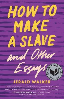 How to Make a Slave and Other Essays(English, Paperback, Walker Jerald)