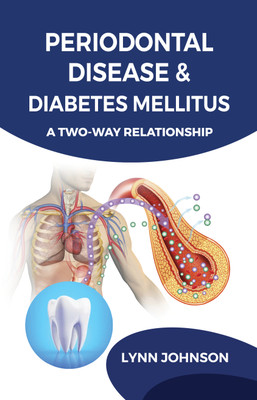 Periodontal Disease & Diabetes Mellitus : A Two-way Relationship(Paperback, Dr. Lynn Johnson)