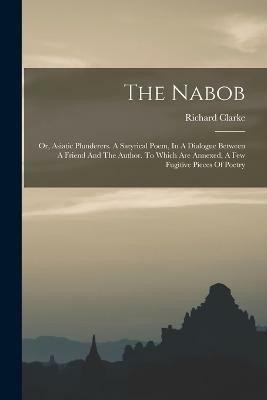 The Nabob(English, Paperback, Clarke Richard)