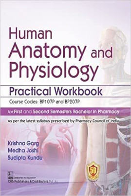 Human Anatomy and Physiology Practical Workbook for First and Second Semesters Bachelor in Pharmacy 21 October 2022(Paperback, Krishna Garg, Medha Joshi, Sudipta Kundu)