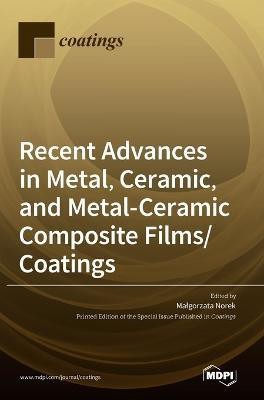 Recent Advances in Metal, Ceramic, and Metal-Ceramic Composite Films/Coatings(English, Hardcover, unknown)