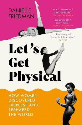 Let's Get Physical(English, Paperback, Friedman Danielle)