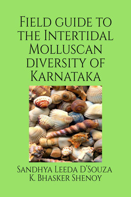 Field guide to the intertidal molluscan diversity of Karnataka(English, Paperback, Sandhya Leeda d'Souza)