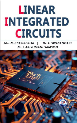 Linear Integrated Circuits(Paperback, Mrs. M. P. Sasirekha Dr. A. Sivasangari Mr. S. Arivumani Samson)