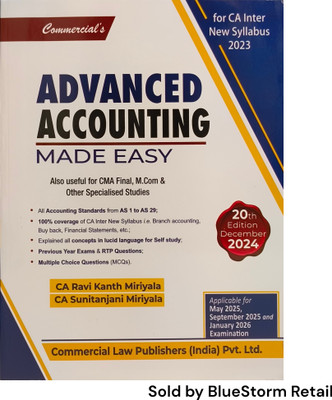 Advanced Accounting Made Easy (Also Useful For CMA Final, M.Com & Other Specialised Studies) | 20th Edition 2024 | Commercial Law Publishers (India) Pvt. Ltd.(Paperback, CA Ravi Kanth Miriyala, CA Sunitanjani Miriyala)