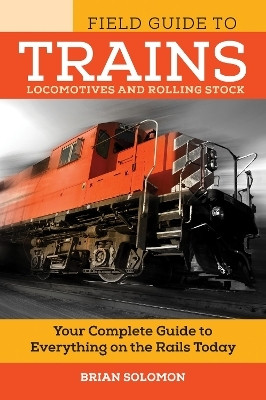 Field Guide to Trains(English, Electronic book text, Solomon Brian)