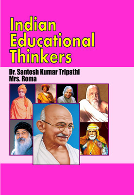 INDIAN EDUCATIONAL THINKERS(Paperback, Dr. Santosh Kumar Tripathi, Mrs. Roma)