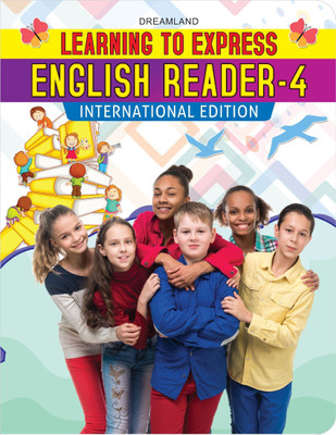 Learning to Express - English Reader 4  - Poems, Stories & Prose with Exercises | Build Reading Fluency, Vocabulary, Pronunciation & Expression(English, Paperback, T. Raaj Bhanot)