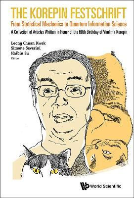 Korepin Festschrift, The: From Statistical Mechanics To Quantum Information Science - A Collection Of Articles Written In Honor Of The 60th Birthday Of Vladimir Korepin(English, Hardcover, unknown)