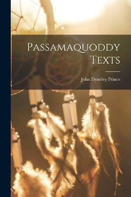 Passamaquoddy Texts(English, Paperback, Prince John Dyneley)