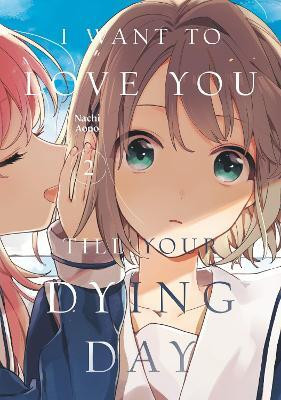 I Want to Love You Till Your Dying Day 2(English, Paperback, Aono Nachi)