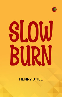 Slow Burn(Paperback, Henry Still)
