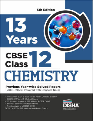 Disha 13 Years CBSE Class 12 Solved Chemistry Previous Year-wise Question Papers (2013 - 2025) | PYQ’s, Sample Paper & Concept Notes |CBSE Question Bank Class 12 | 5th Edition(Paperback, Disha Experts)