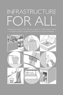 Infrastructure for All: Meeting the needs of both men and women in development projects - A practical guide for engineers, technicians and project managers(English, Paperback, Reed Brian) Infrastructure for All: Meeting the needs of both men and women in development projects - A practical guide for engineers, technicians and project managers(English, Paperback, Reed Brian)