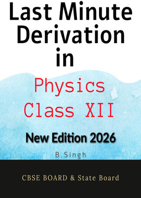 Last Minute Derivation In Physics Class 12(English, Paperback, B.singh)