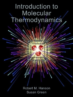 Introduction to Molecular Thermodynamics(English, Paperback, Hanson Robert M.)
