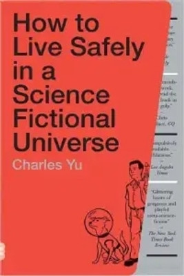 How to Live Safely in a Science Fictional Universe Edition: 1st ed
Yu, Charles(Paperback, Charan)