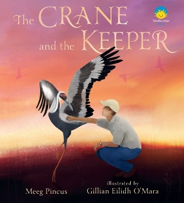 The Crane and the Keeper: How an Endangered Crane Chose a Human as Her Mate(English, Hardcover, Pincus Meeg)