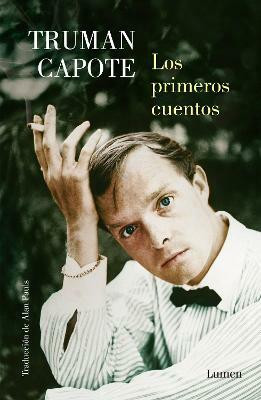 Los primeros cuentos / The Early Stories of Truman Capote(Spanish, Paperback, Capote Truman)