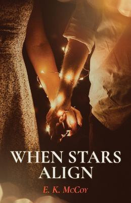When Stars Align(English, Paperback, McCoy E K)
