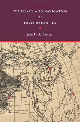 Commerce and Navigation of the Erythraean Sea | Revised with Introduction, commentary, notes and Index | Newly composed text edition(Softcover, John W. McCrindle)