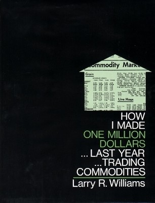 How I Made One Million Dollars Last Year Trading Commodities(English, Hardcover, Williams Larry R.)