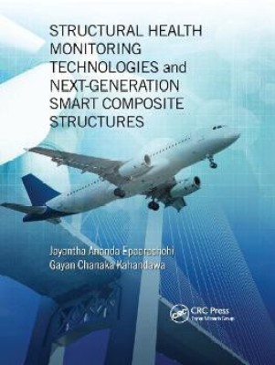 Structural Health Monitoring Technologies and Next-Generation Smart Composite Structures(English, Paperback, unknown)