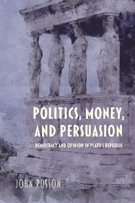 Politics, Money, and Persuasion(English, Paperback, Russon John)