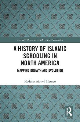 A History of Islamic Schooling in North America(English, Paperback, Memon Nadeem A.)