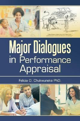 Major Dialogues in Performance Appraisal(English, Paperback, Chukwuneke Felicia O PhD)