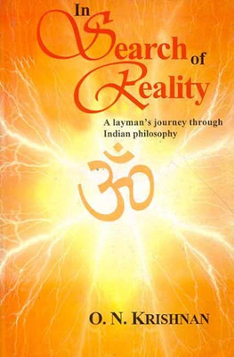 In Search of Reality: A Layman’s Journey through Indian Philosophy(Paperback, O.N. krishnan)
