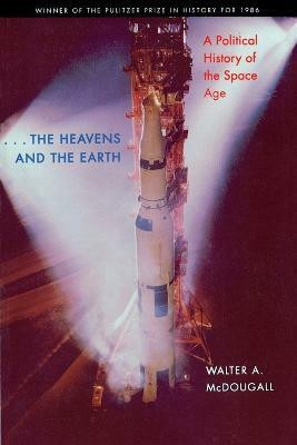 the Heavens and the Earth(English, Paperback, McDougall Walter A.)