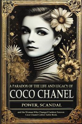 A Paradox of the Life and Legacy of Coco Chanel(English, Paperback, Marchand C Fontaine)