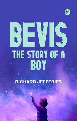 Bevis: The Story of a Boy(Paperback, Richard Jefferies)