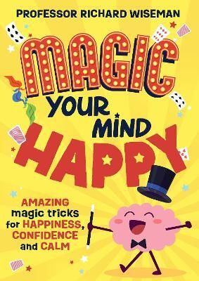 Magic Your Mind Happy(English, Paperback, Wiseman Richard)