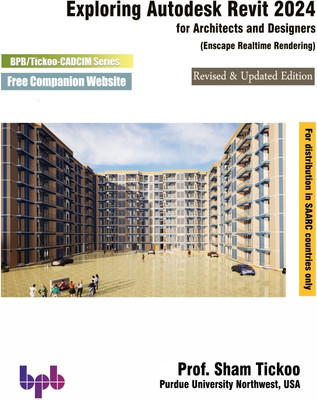 Exploring Autodesk Revit 2024 for Architects & Designers(Paperback, Prof. Sham Tickoo)