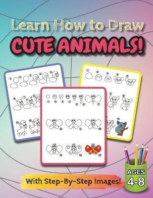 Learn How to Draw Cute Animals!(English, Paperback, Engage Books)
