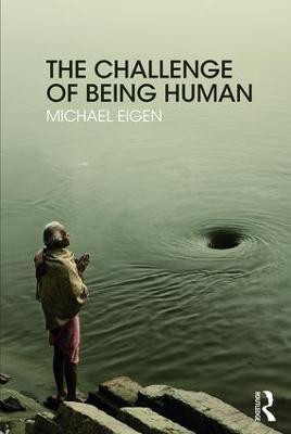 The Challenge of Being Human(English, Paperback, Eigen Michael)