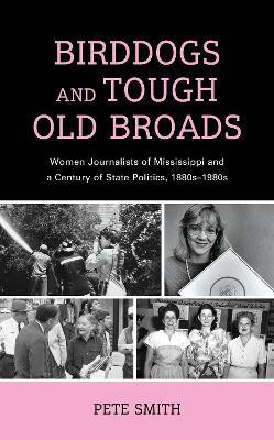 Birddogs and Tough Old Broads(English, Hardcover, Smith Pete)