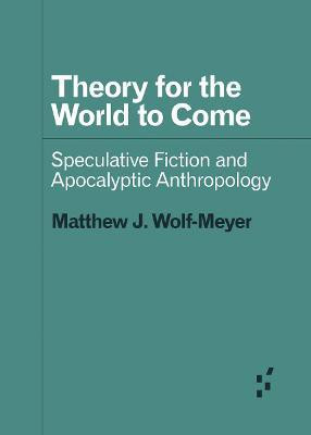 Theory for the World to Come(English, Paperback, Wolf-Meyer Matthew J.)
