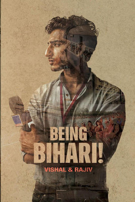 Being Bihari! Of Love, Belonging and Courage(English, Paperback, Vishal Aggarwal)