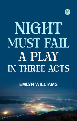 Night Must Fall a Play in Three Acts(Paperback, Emlyn Williams)