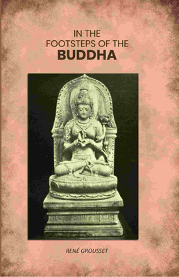 In The Footsteps Of The Buddha(Paperback, René Grousset)