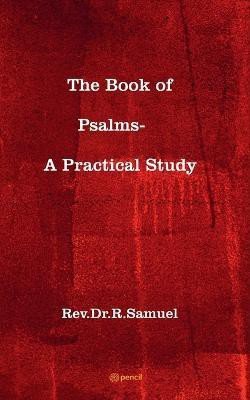 The Book of Psalms- A Practical Study(English, Paperback, Samuel Rev Dr R)