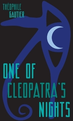 One of Cleopatra's Nights(English, Hardcover, Gautier Theophile)